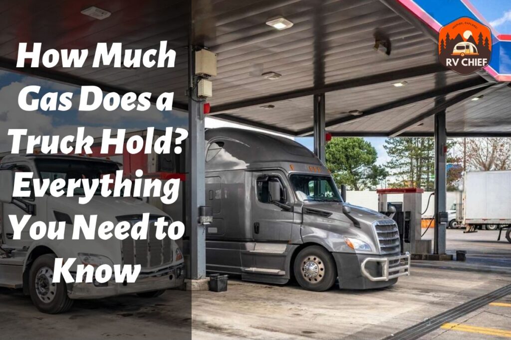 How Much Gas Does a Truck Hold? Everything You Need to Know RVchief